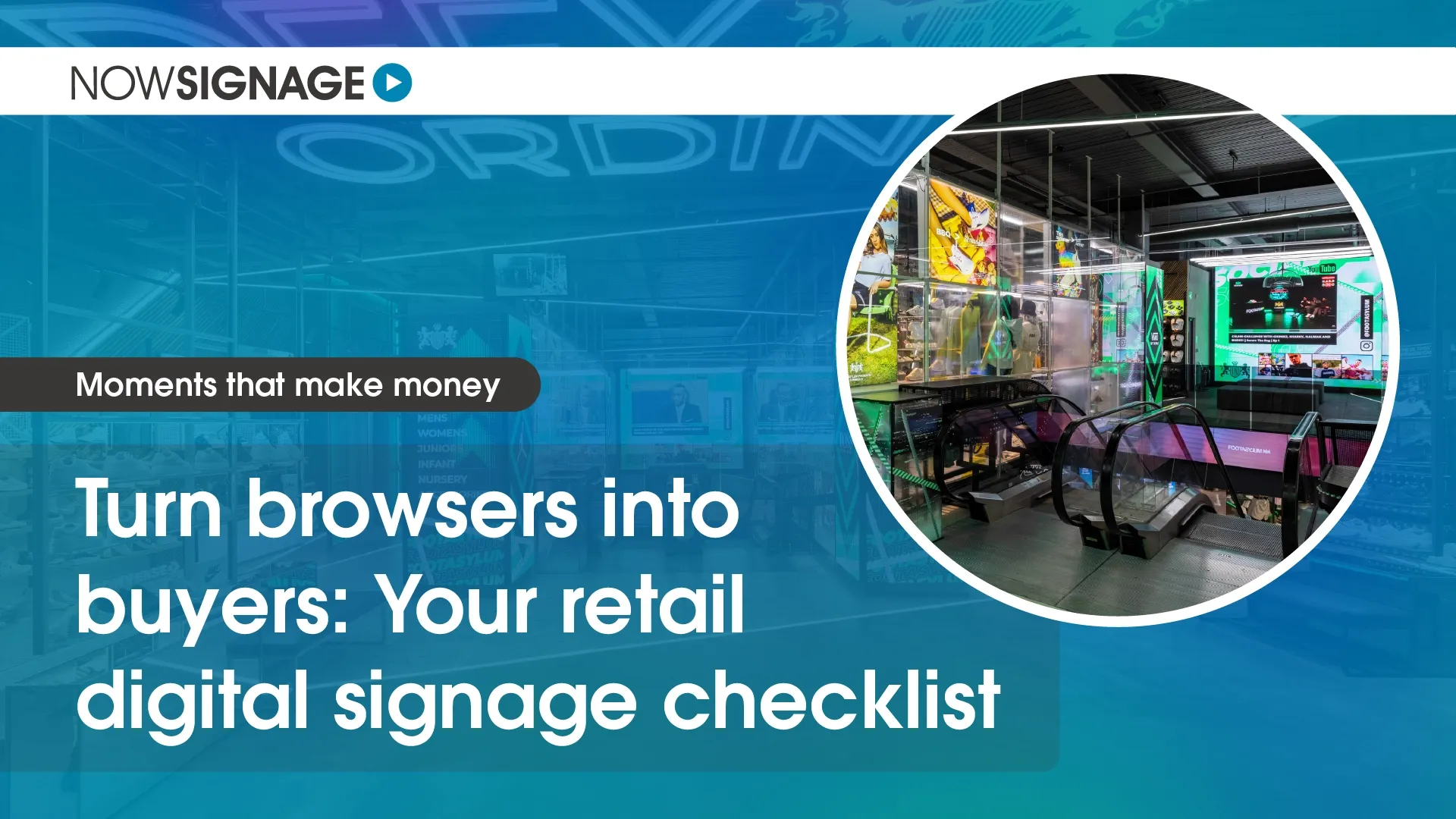 Turn browsers into buyers: your retail digital signage checklist