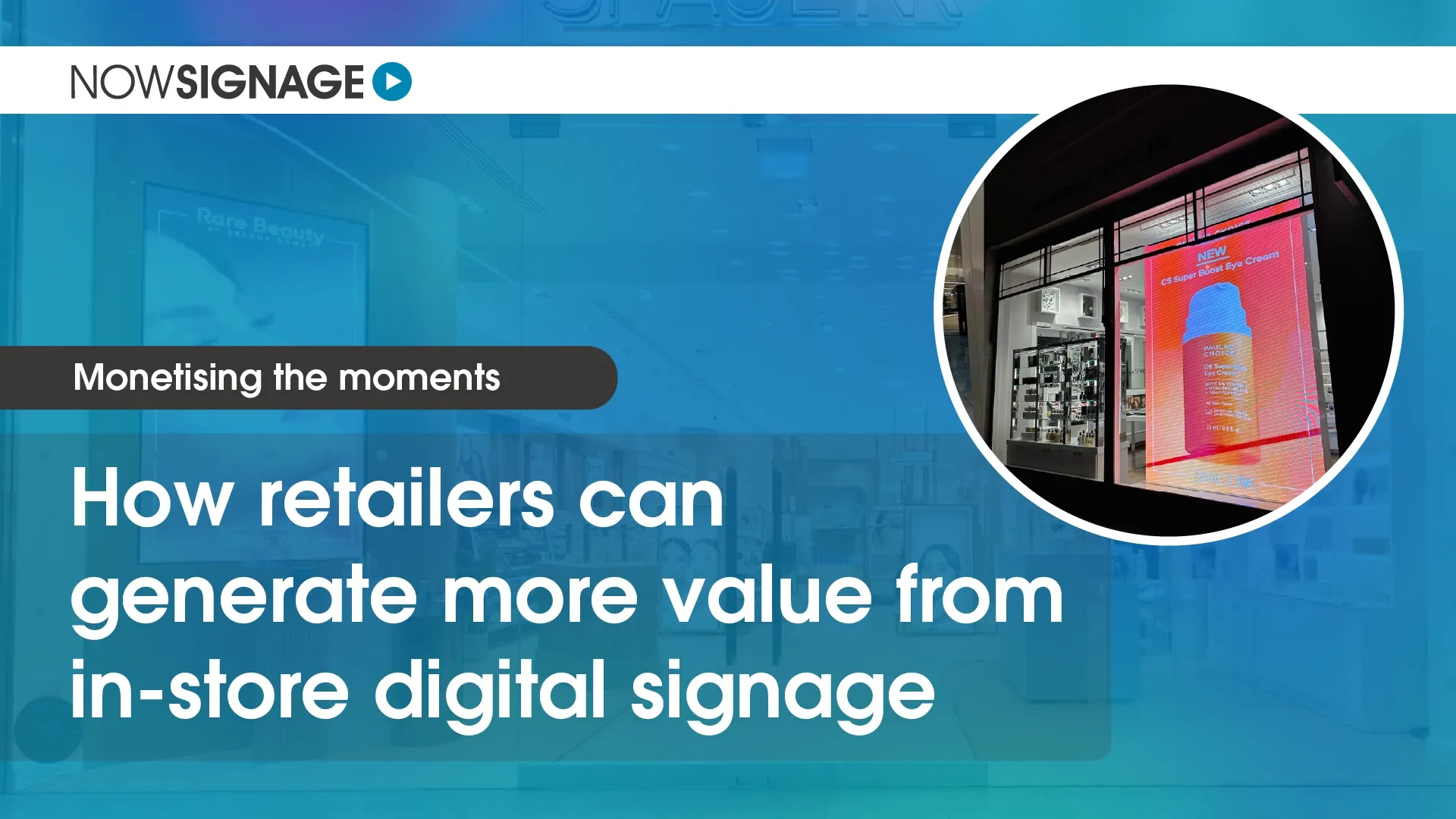 How retailers can generate more value from in-store digital signage
