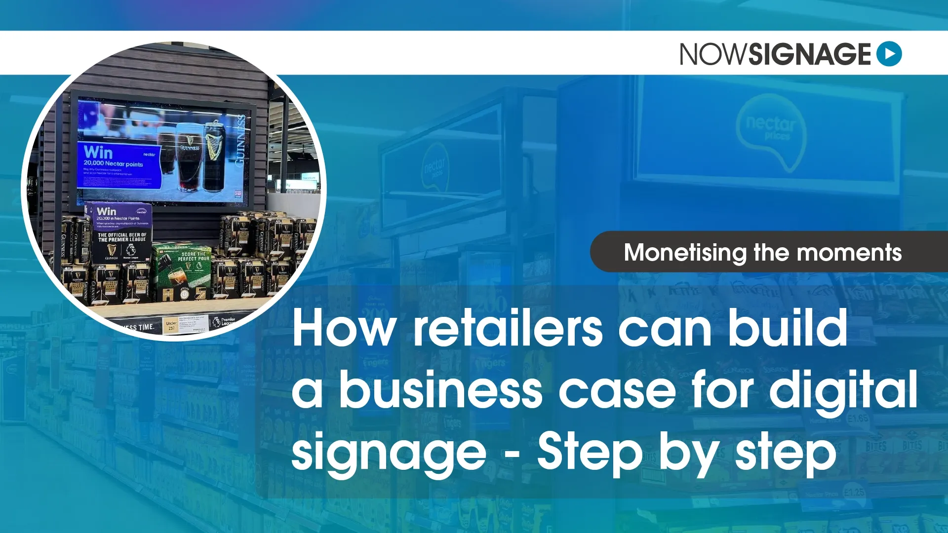 How retailers can build a business case for digital signage - Step by step